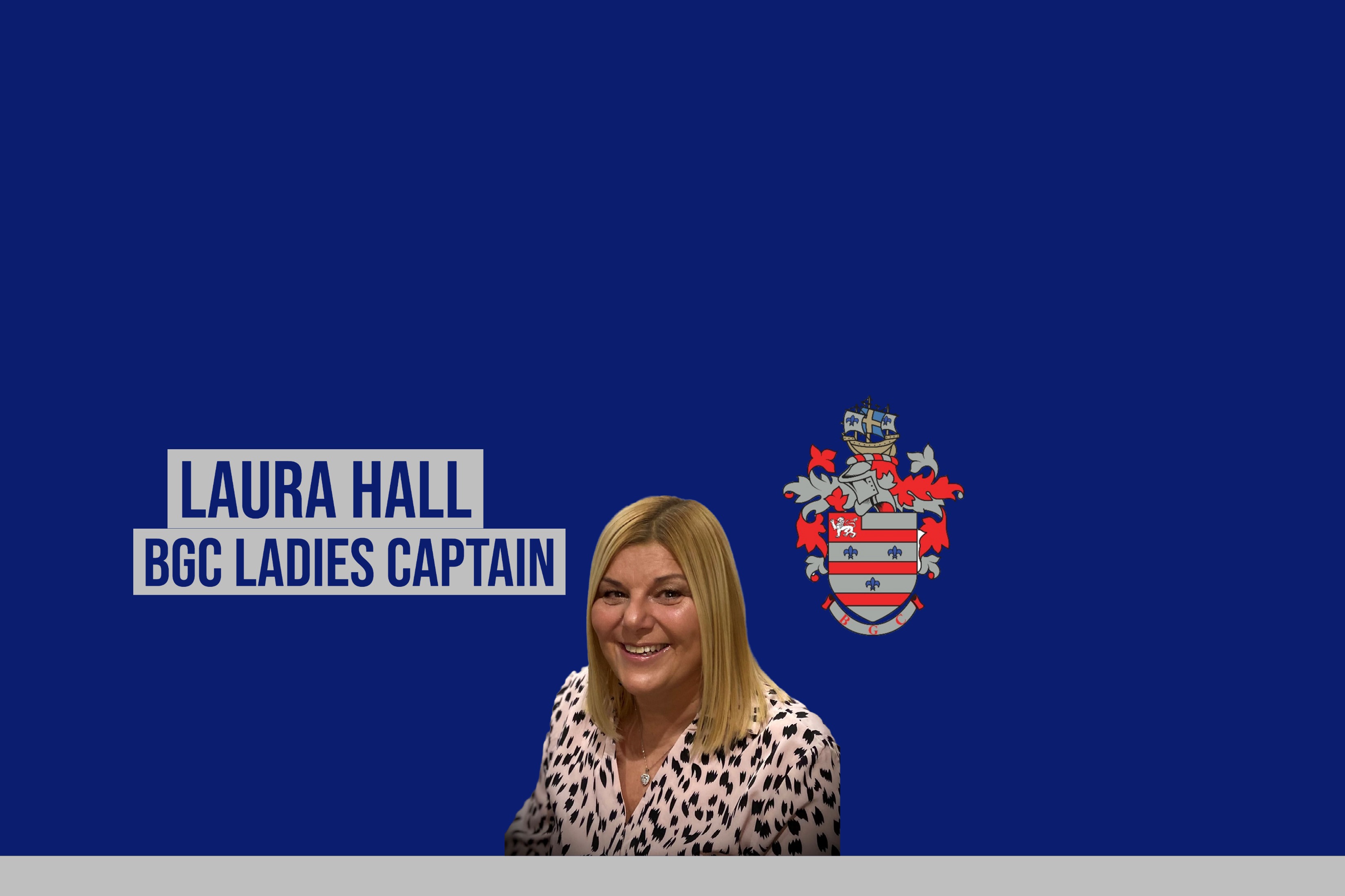 Laura Hall (BGC Ladies Captain)